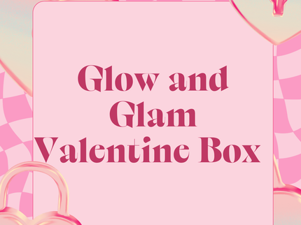 Glow & Glam Valentine Box